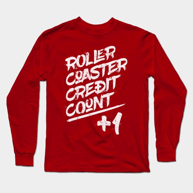 Roller Coaster Credit Count +1, Funny Coaster Enthusiast Long Sleeve T-Shirt by emmjott